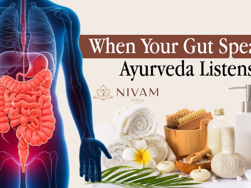 When Your Gut Speaks, Ayurveda Listens